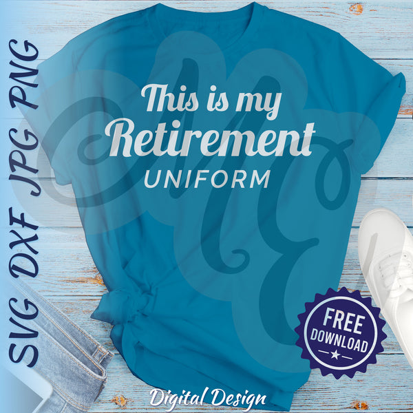 This is my Retirement Uniform SVG, DXF