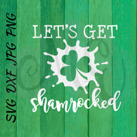 Let's Get Shamrocked | St. Patrick's Day SVG, DXF